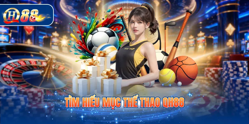 Tìm hiểu mục thể thao QH88